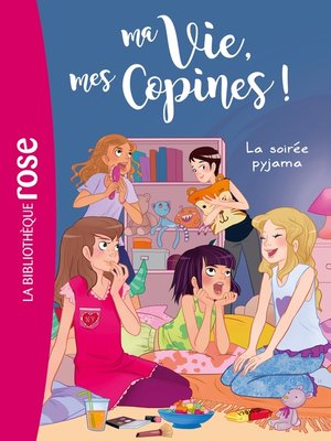 cover image of Ma vie, mes copines 07--La soirée pyjama